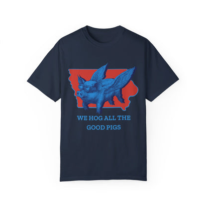 Hog All the Good Pigs Unisex Garment-Dyed T-shirt